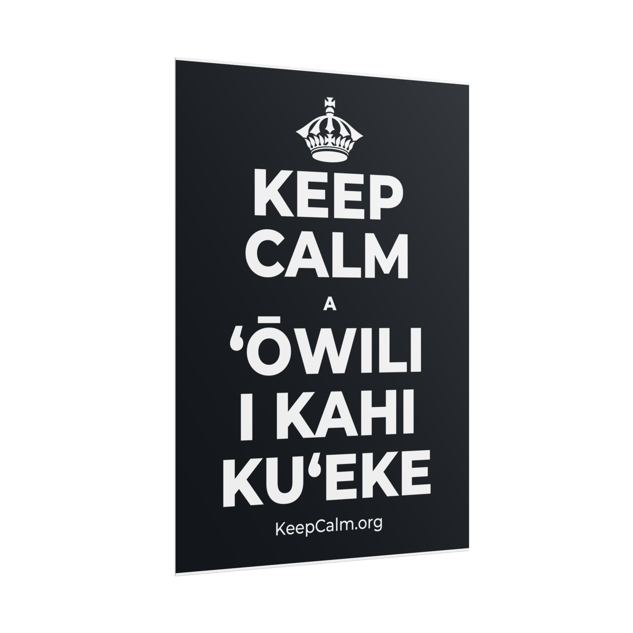 KEEP CALM A ʻŌWILI I KAHI KUʻEKE Poster (Dark)