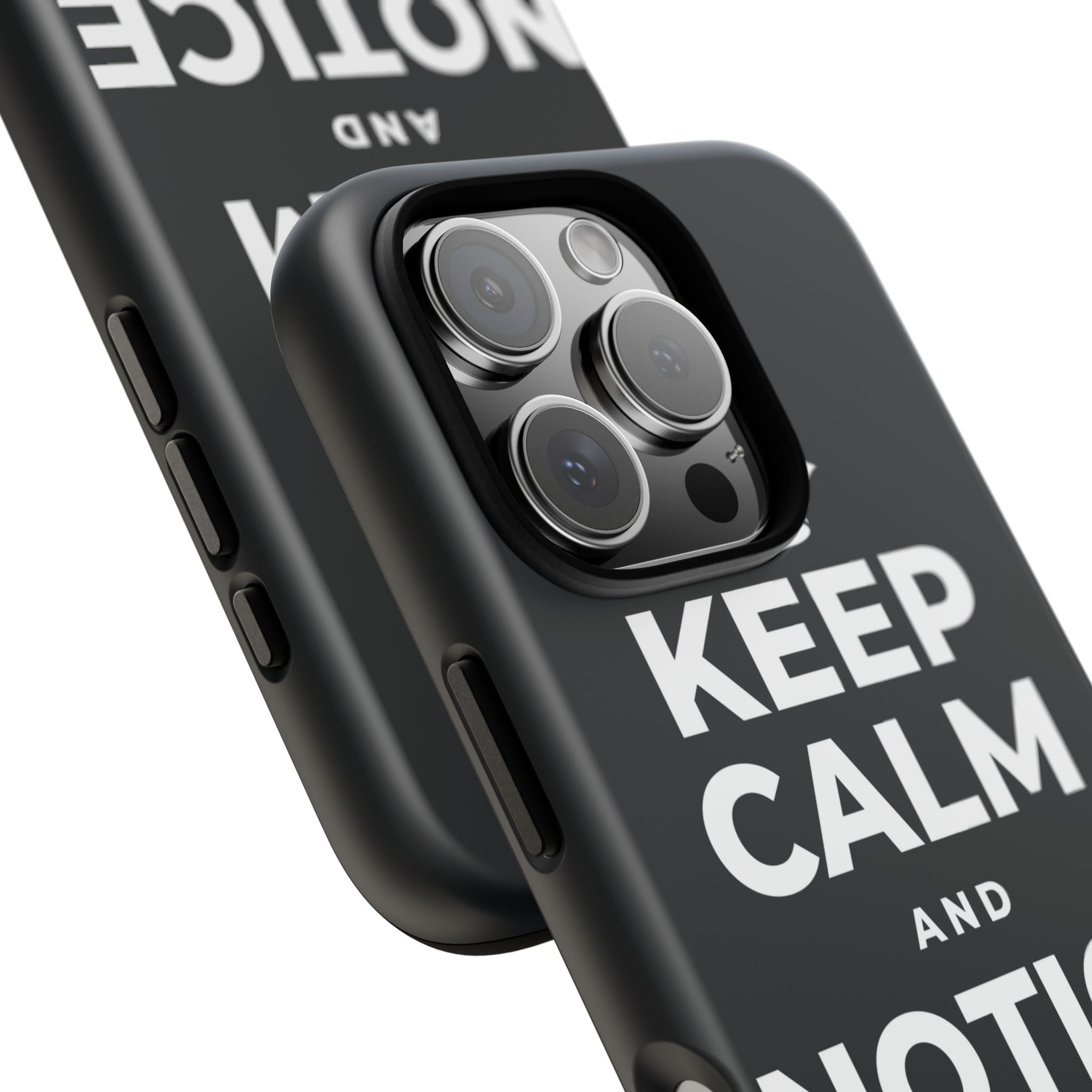 KEEP CALM AND NOTICE THE GOOD Phone Case (Dark)