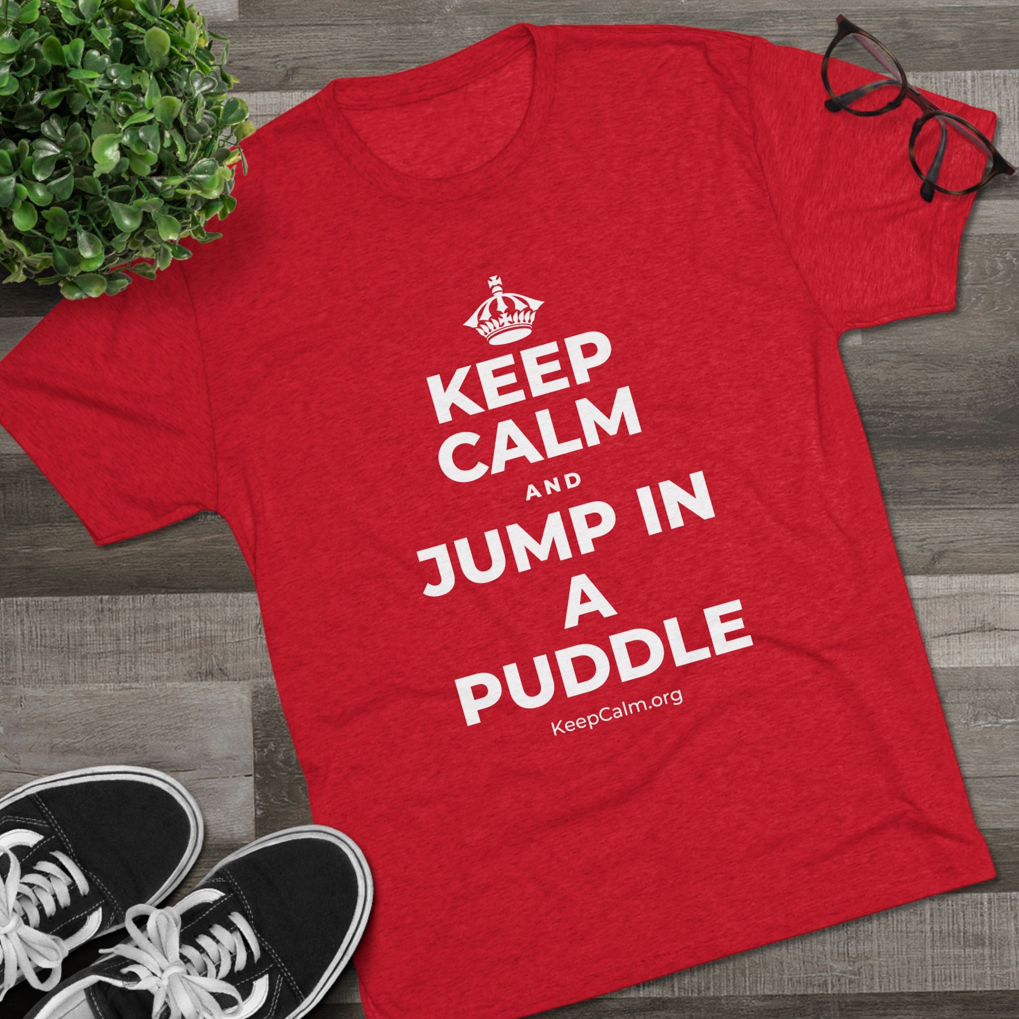 KEEP CALM AND JUMP IN A PUDDLE Tri-Blend Tee