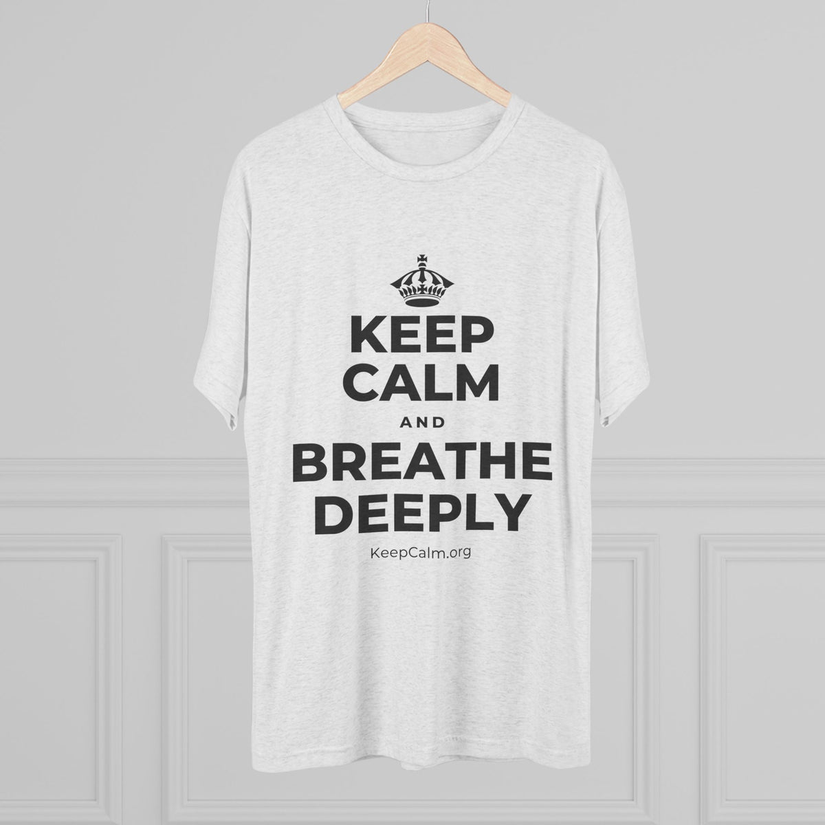 KEEP CALM AND BREATHE DEEPLY Tri-Blend Tee