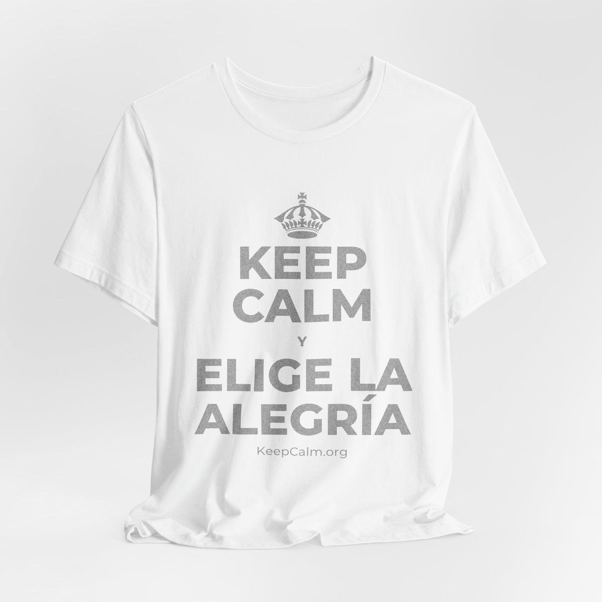 KEEP CALM Y ELIGE LA ALEGRÍA T-Shirt (White–Asphalt)