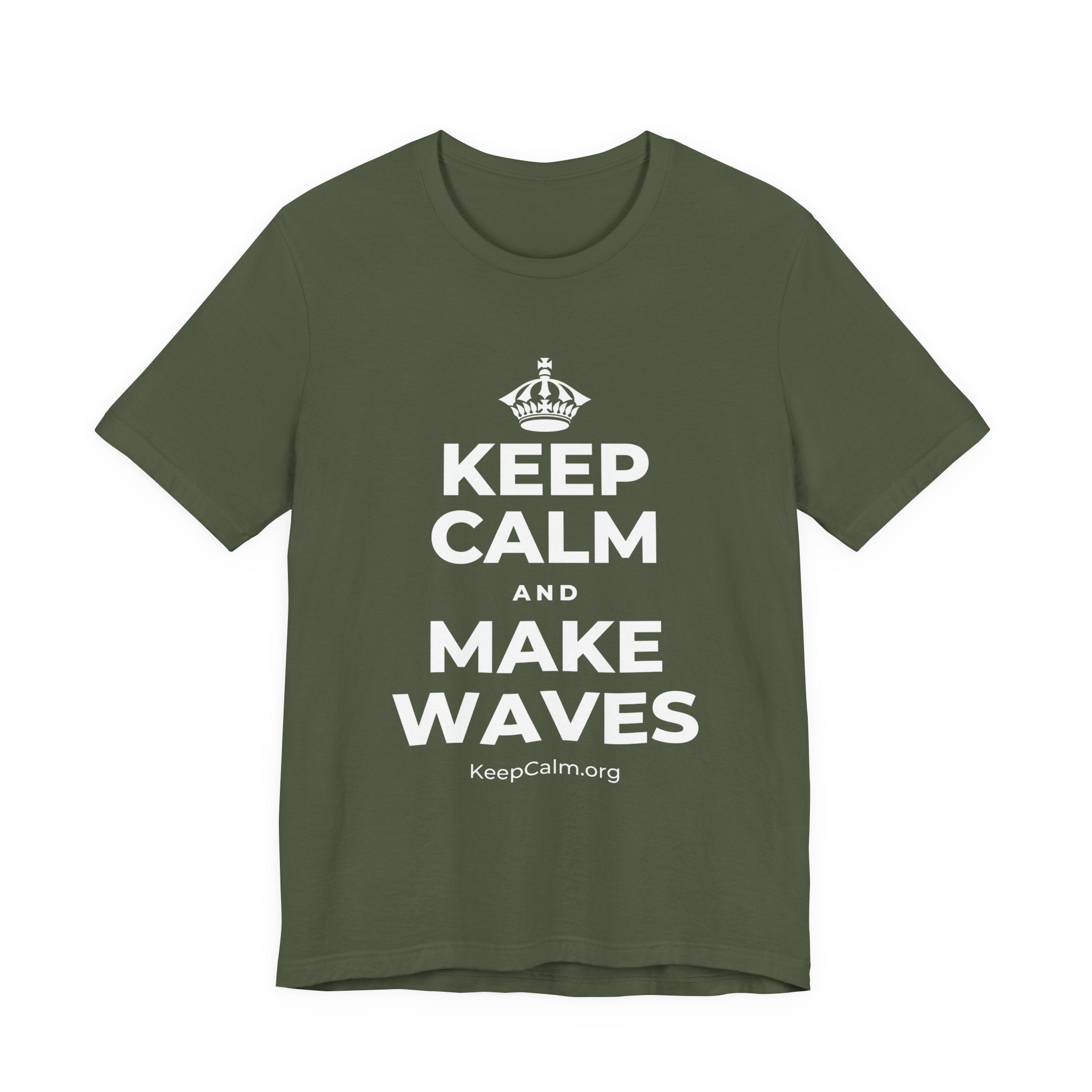 KEEP CALM AND MAKE WAVES T-Shirt (Military Green–Autumn)