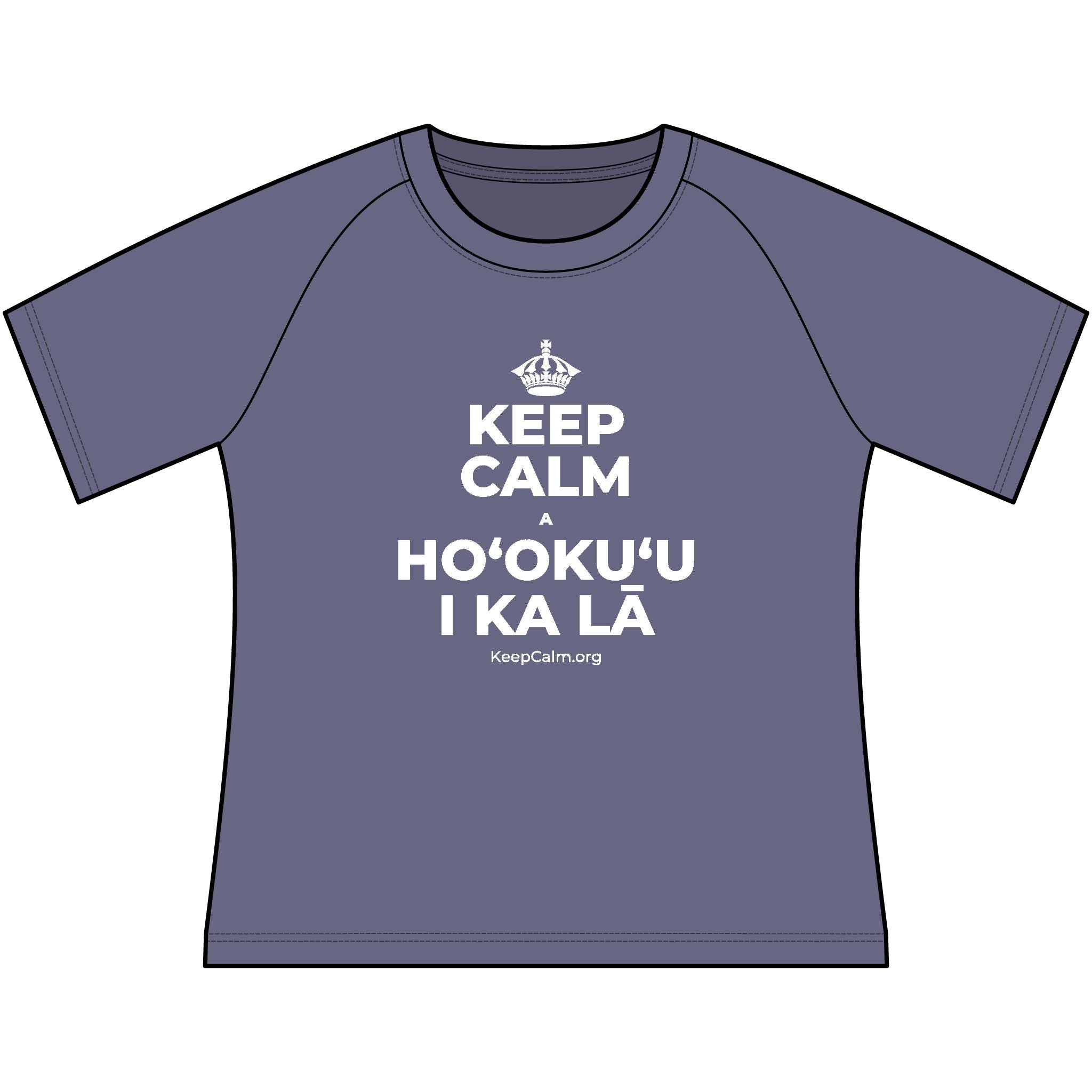 KEEP CALM A HOʻOKUʻU I KA LĀ Women's Raglan Tee