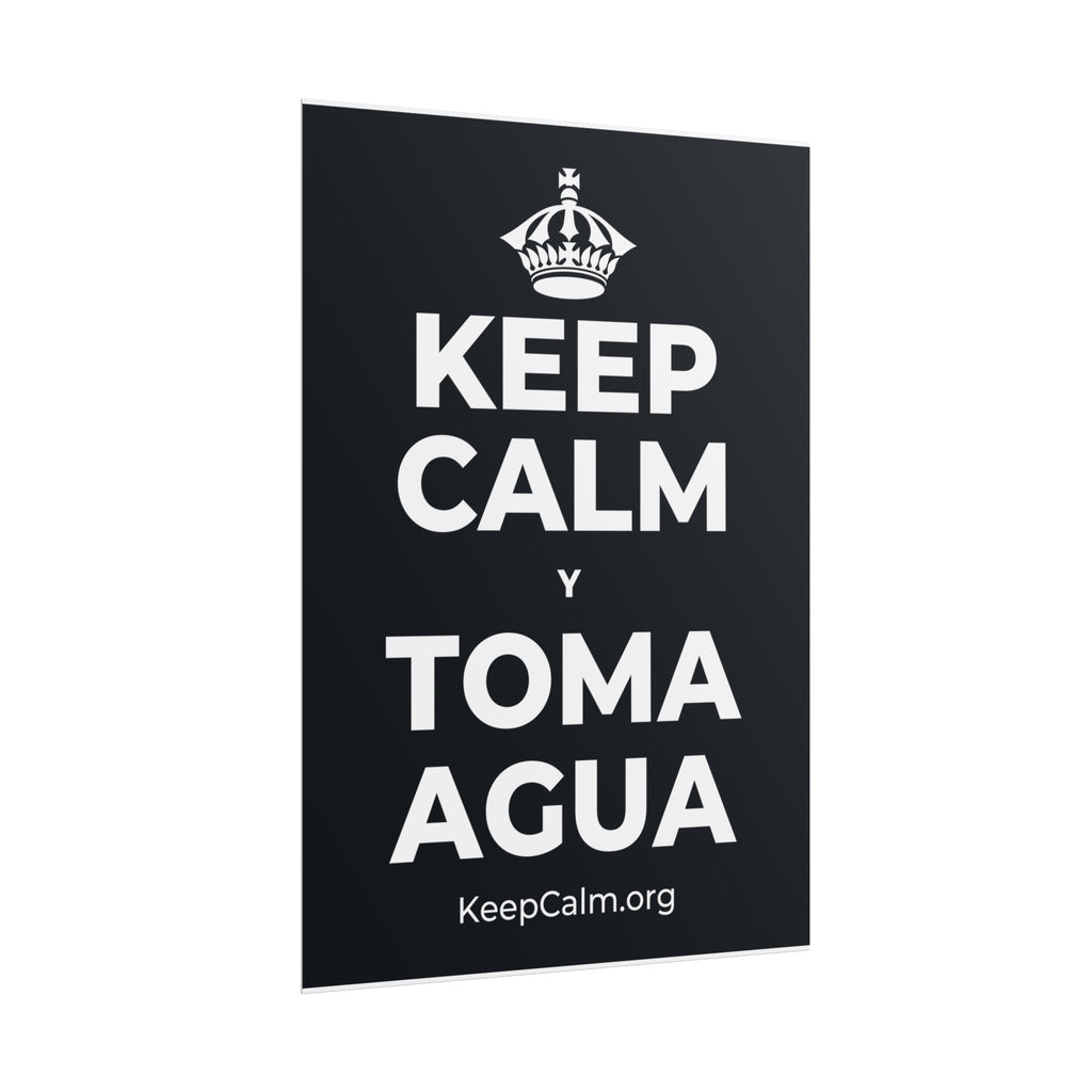 KEEP CALM Y TOMA AGUA Poster (Dark)