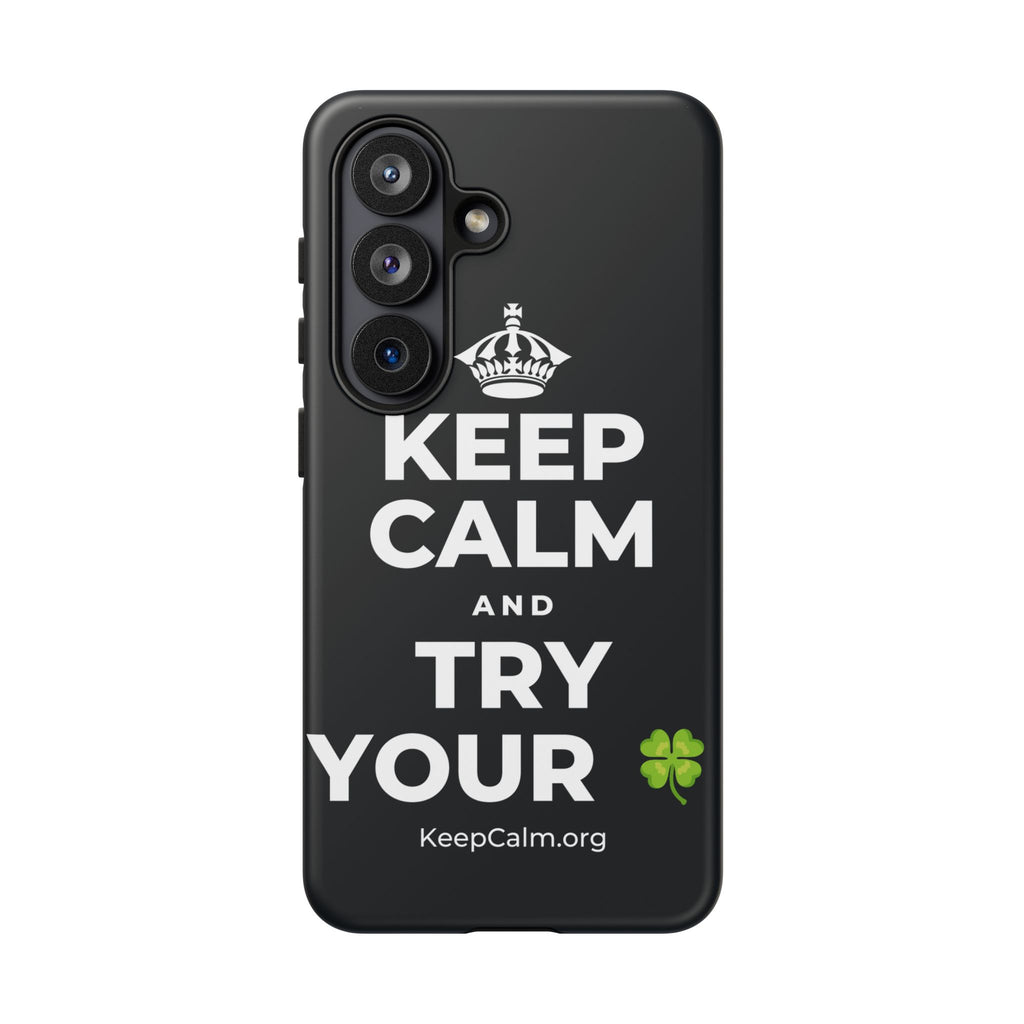 KEEP CALM AND TRY YOUR 🍀 Phone Case (Dark)