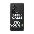 KEEP CALM AND TRY YOUR 🍀 Phone Case (Dark)