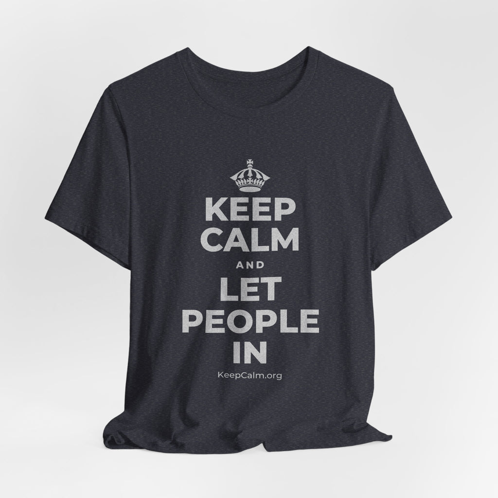 KEEP CALM AND LET PEOPLE IN T-Shirt (White–Asphalt)