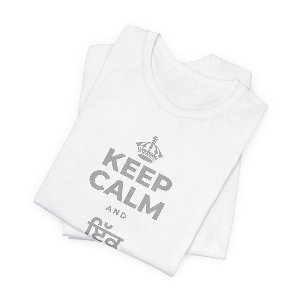 KEEP CALM AND ਇੱਕ ਬੀਜ ਬੀਜੋ T-Shirt (White–Asphalt)