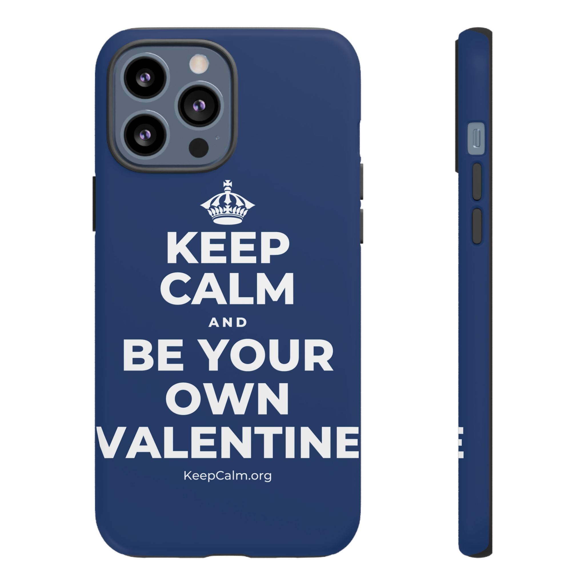 KEEP CALM AND BE YOUR OWN VALENTINE Phone Case
