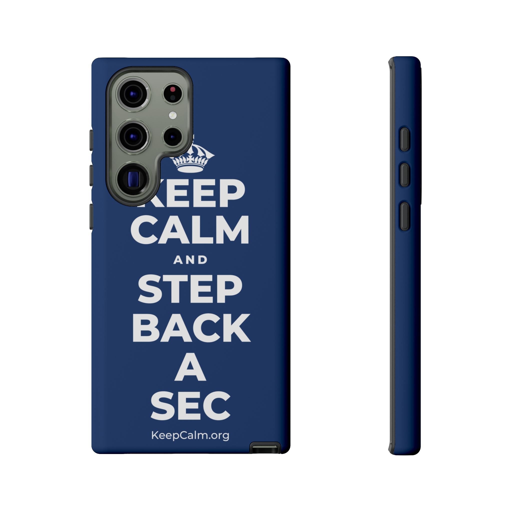 KEEP CALM AND STEP BACK A SEC Phone Case