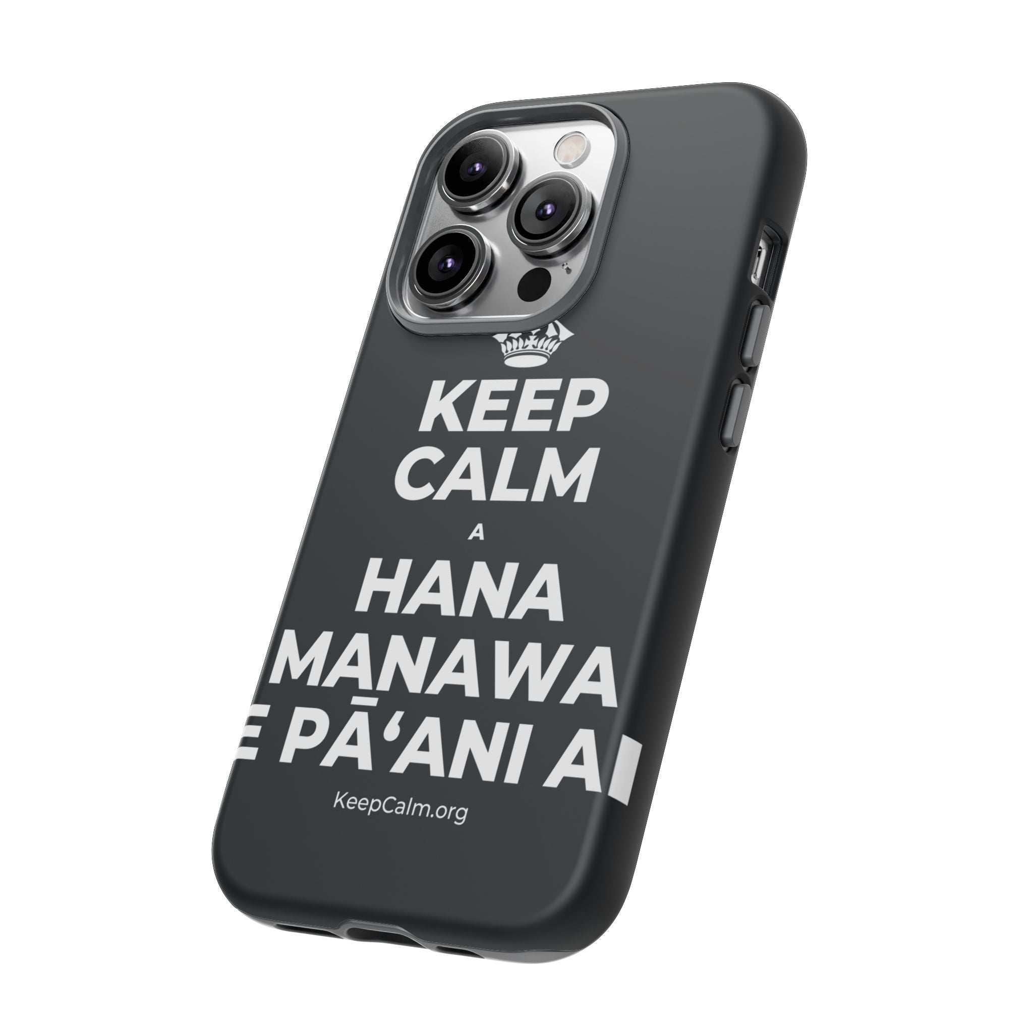 KEEP CALM A HANA MANAWA E PĀʻANI AI Phone Case (Dark)