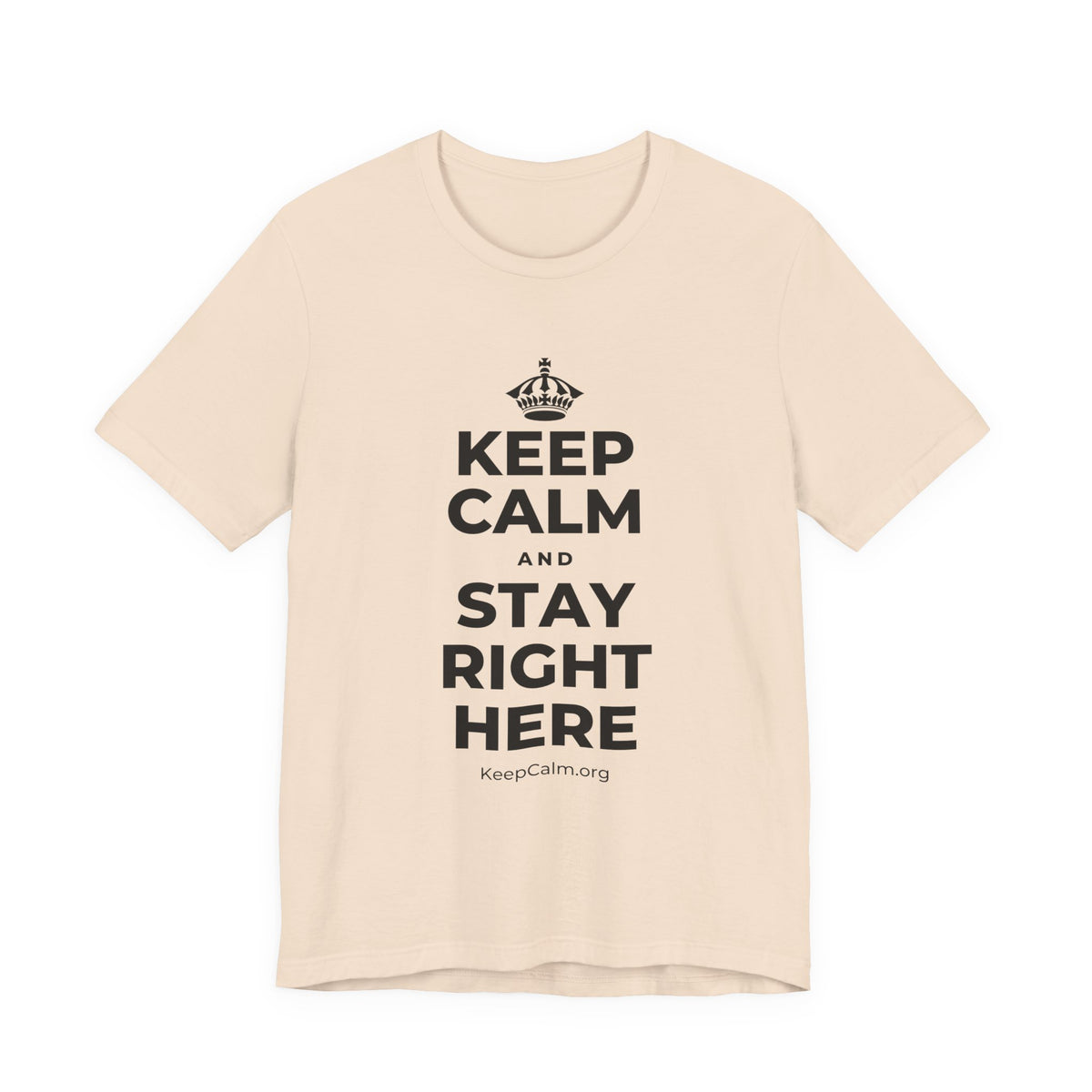 KEEP CALM AND STAY RIGHT HERE T-Shirt (Soft Cream–Heather Mauve)