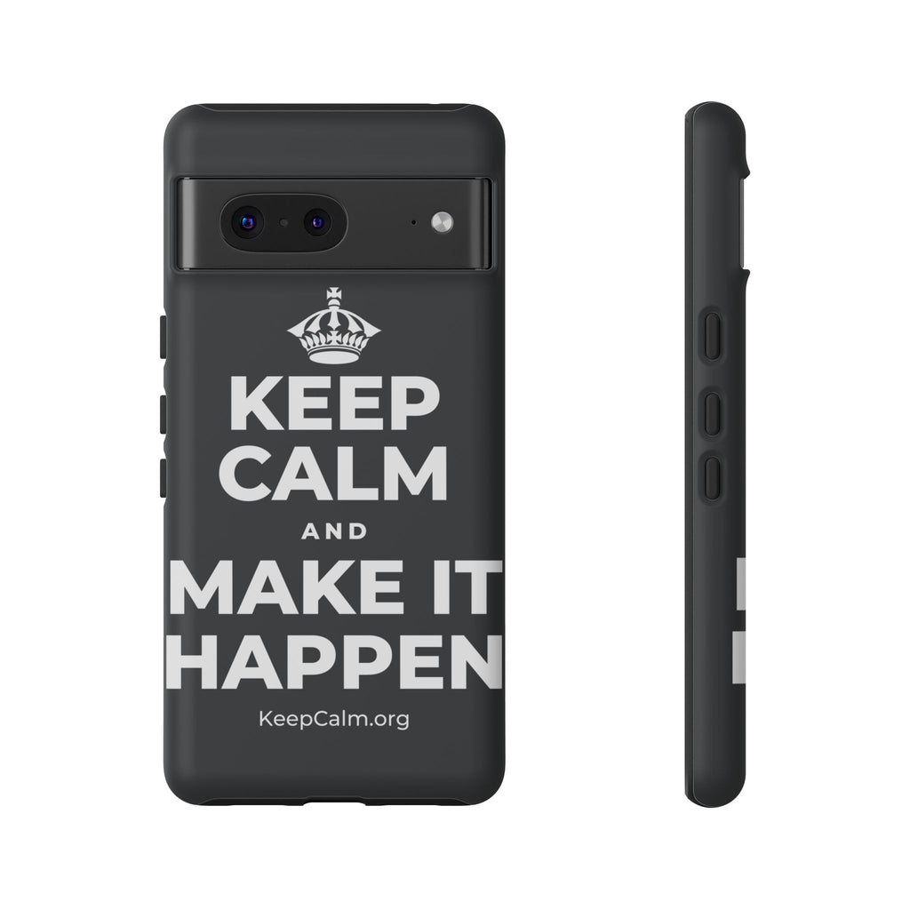 KEEP CALM AND MAKE IT HAPPEN Phone Case (Dark)