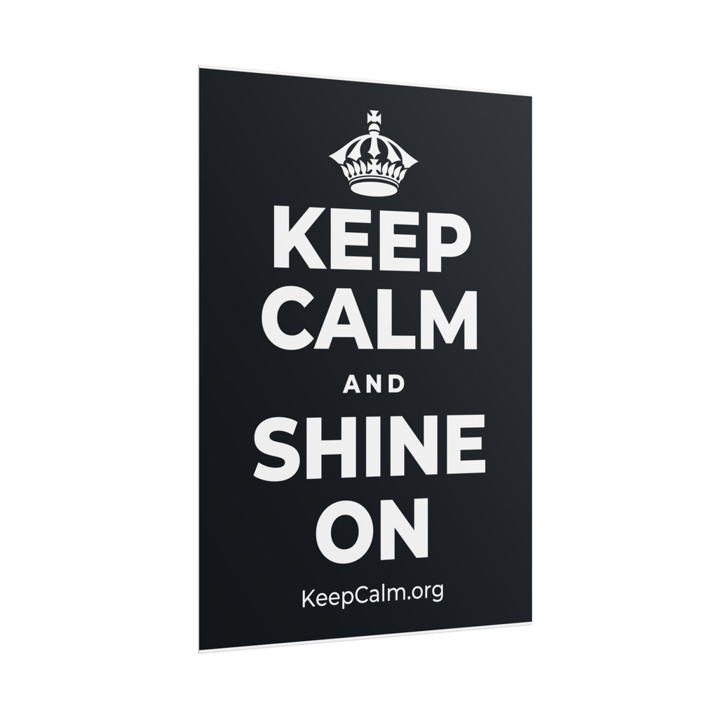 KEEP CALM AND SHINE ON Poster (Dark)