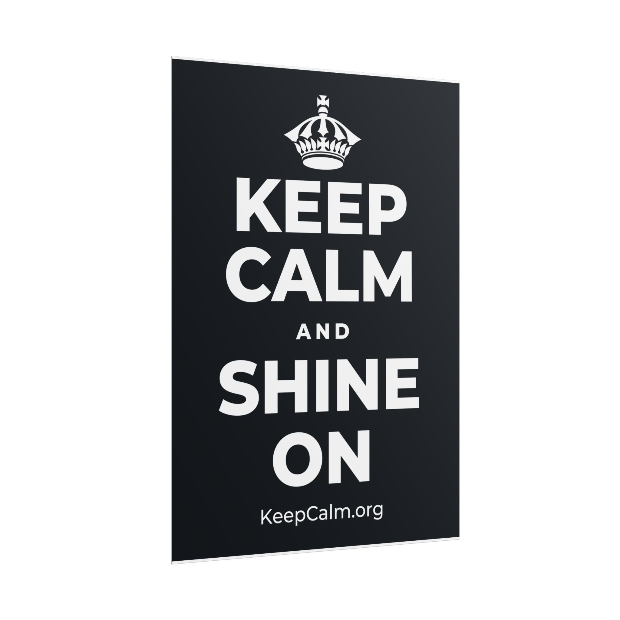 KEEP CALM AND SHINE ON Poster (Dark)
