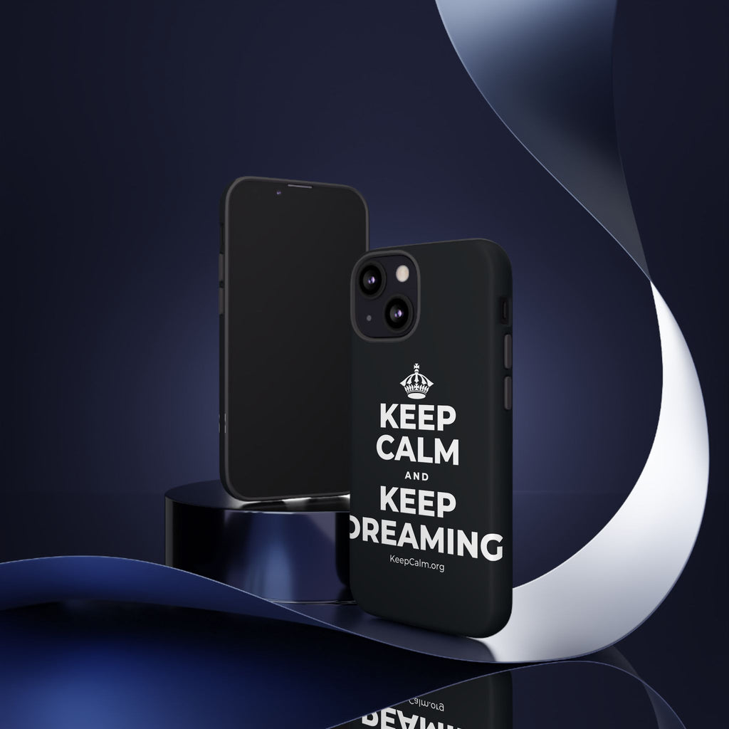 KEEP CALM AND KEEP DREAMING Phone Case (Dark)