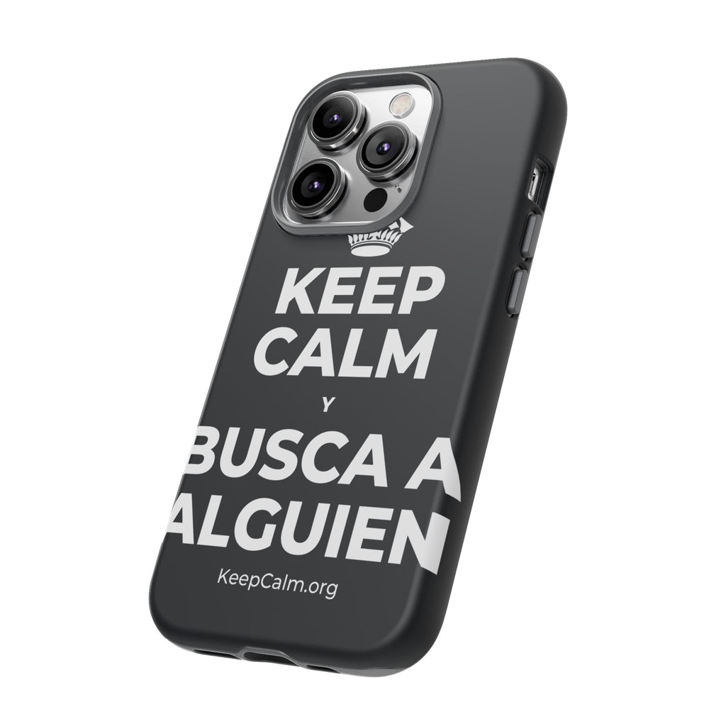 KEEP CALM Y BUSCA A ALGUIEN Phone Case (Dark)