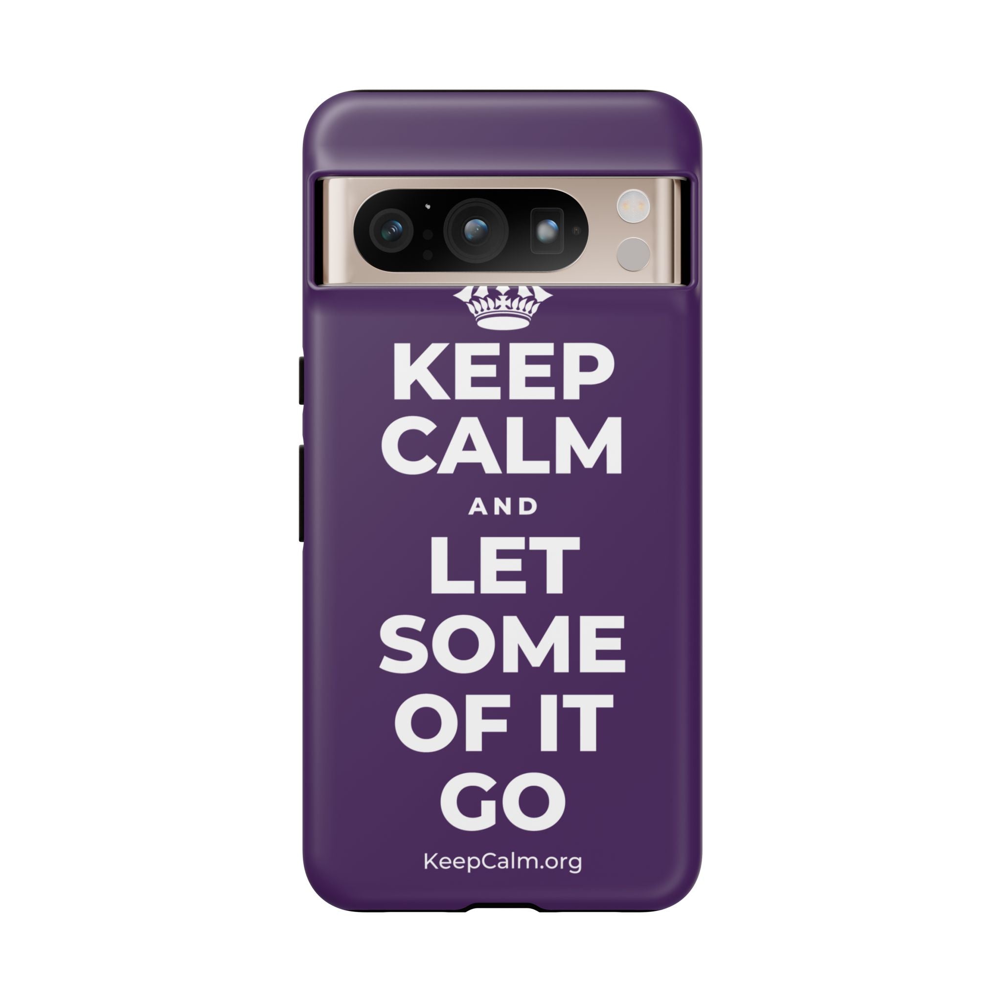KEEP CALM AND LET SOME OF IT GO Phone Case