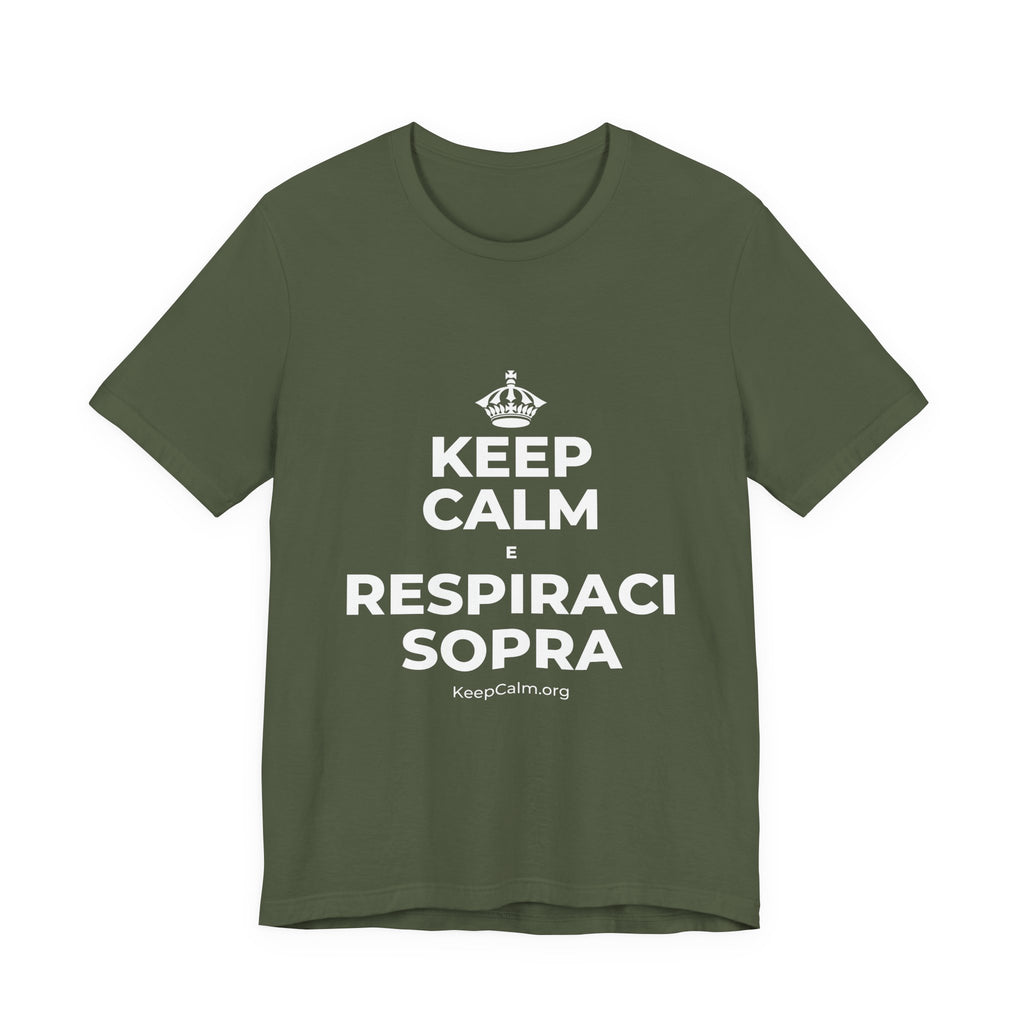 KEEP CALM E RESPIRACI SOPRA T-Shirt (Military Green–Autumn)