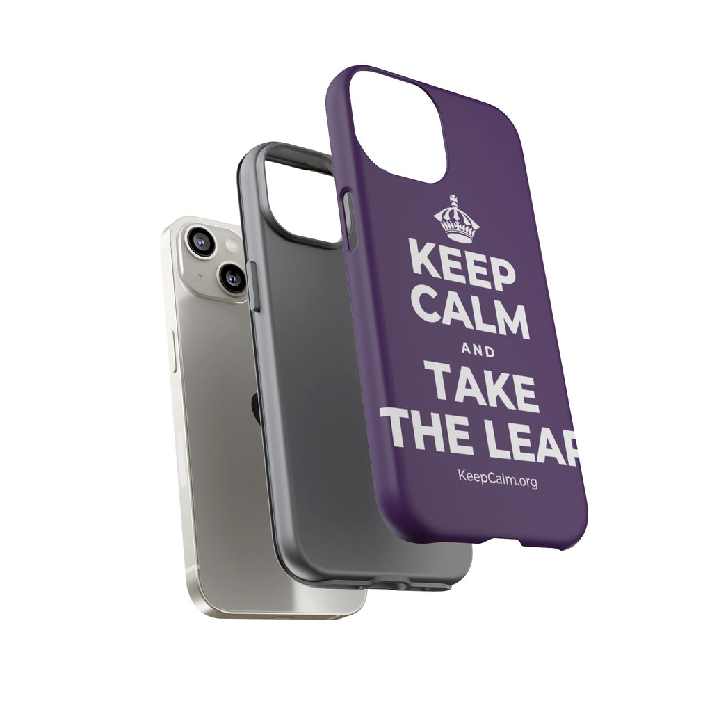 KEEP CALM AND TAKE THE LEAP Phone Case