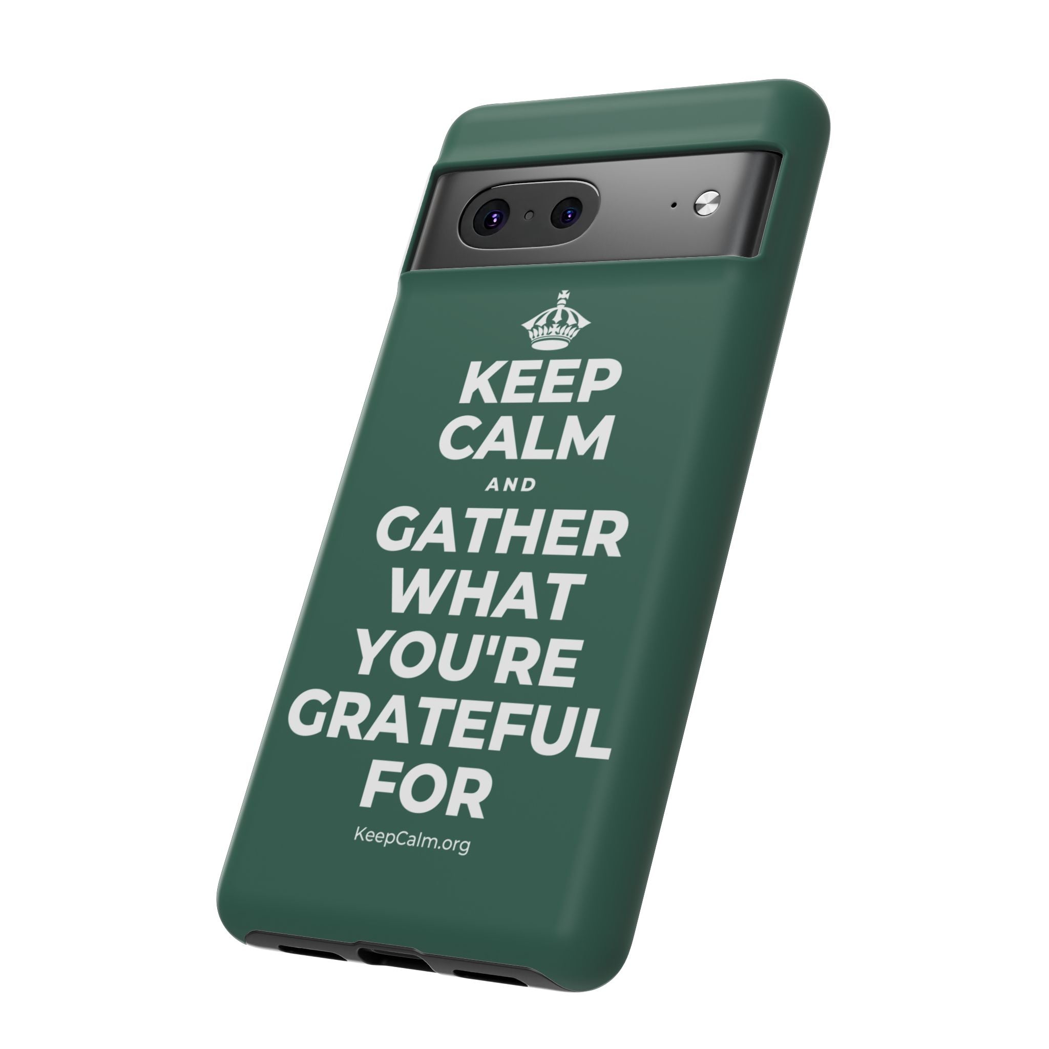 KEEP CALM AND GATHER WHAT YOU'RE GRATEFUL FOR Phone Case