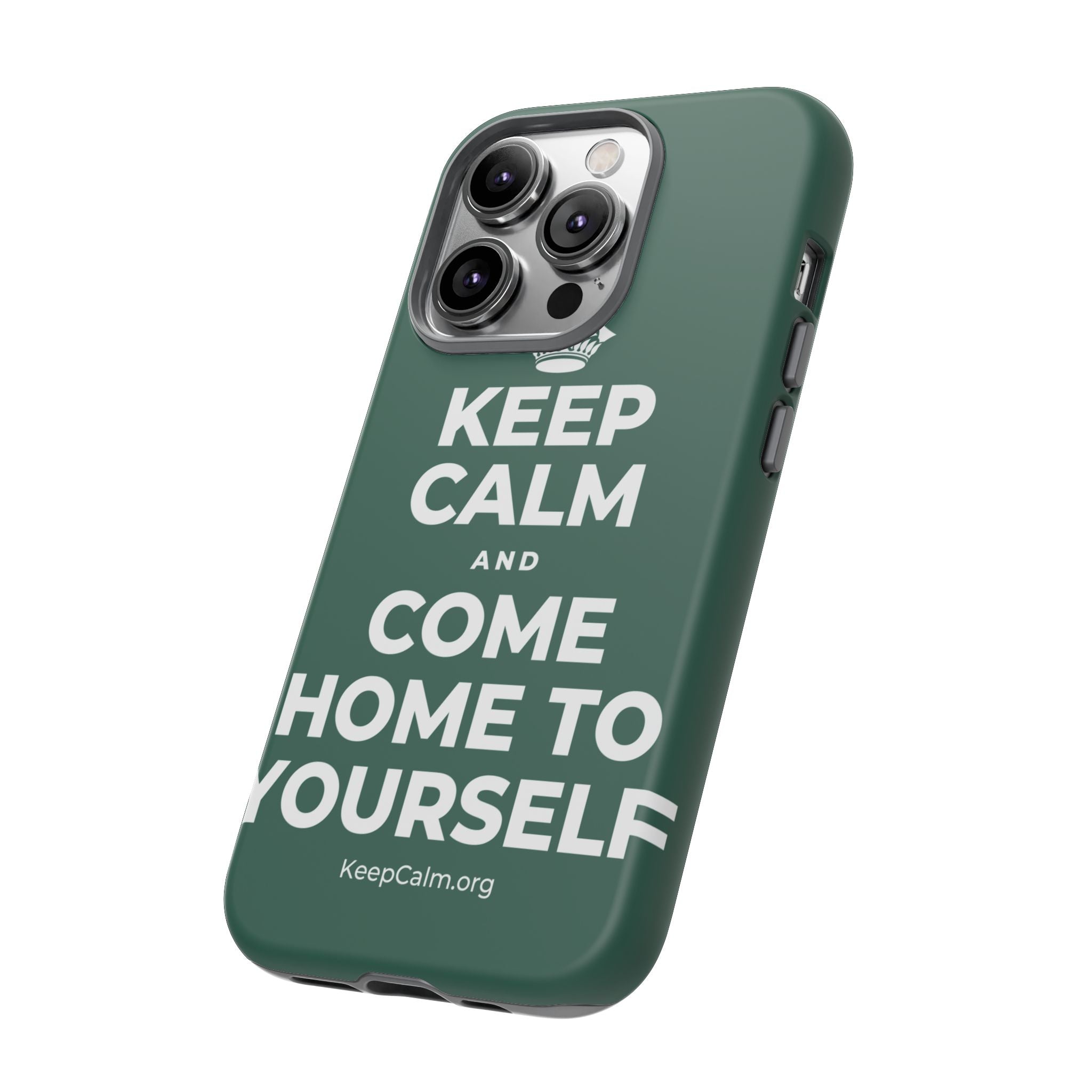 KEEP CALM AND COME HOME TO YOURSELF Phone Case