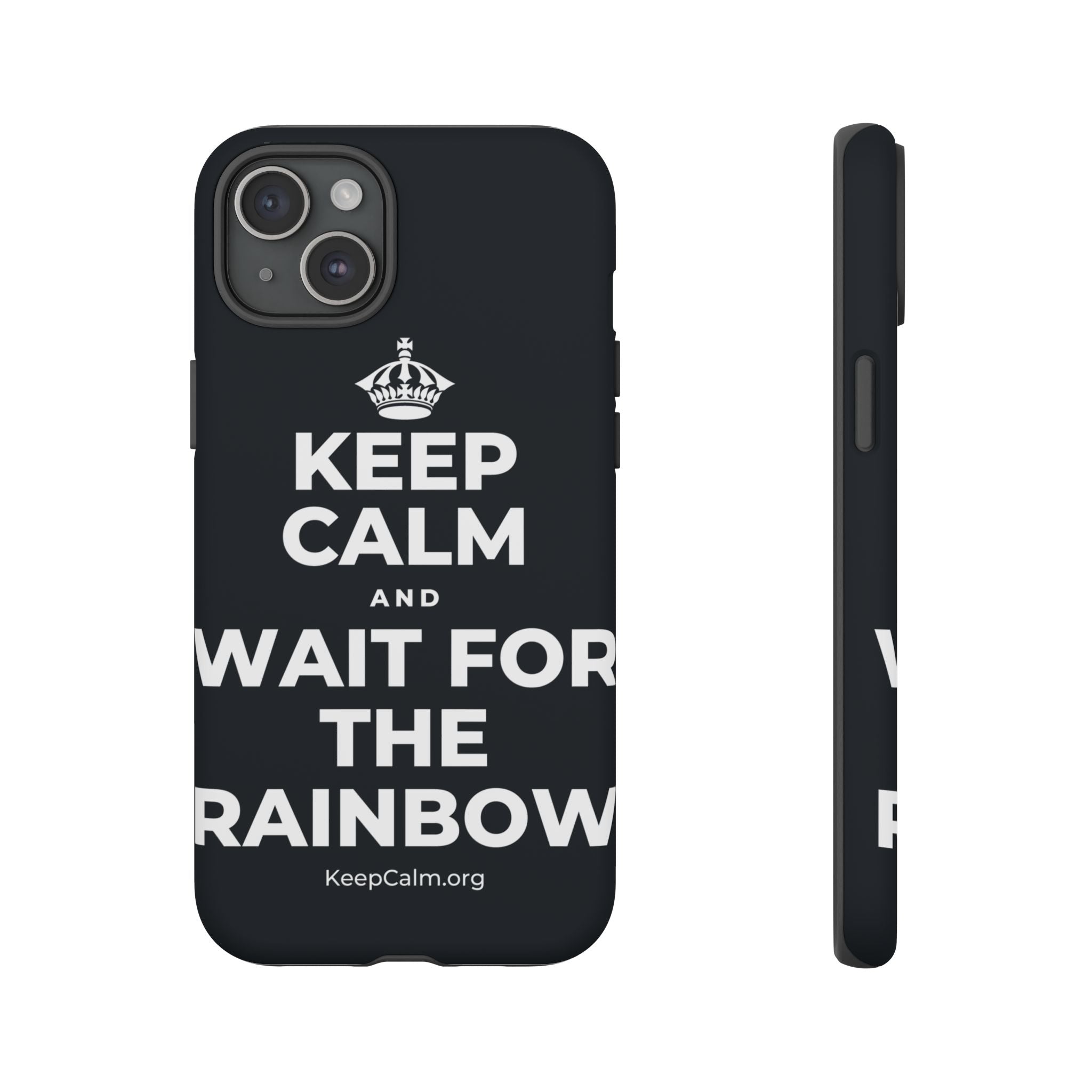 KEEP CALM AND WAIT FOR THE RAINBOW Phone Case (Dark)