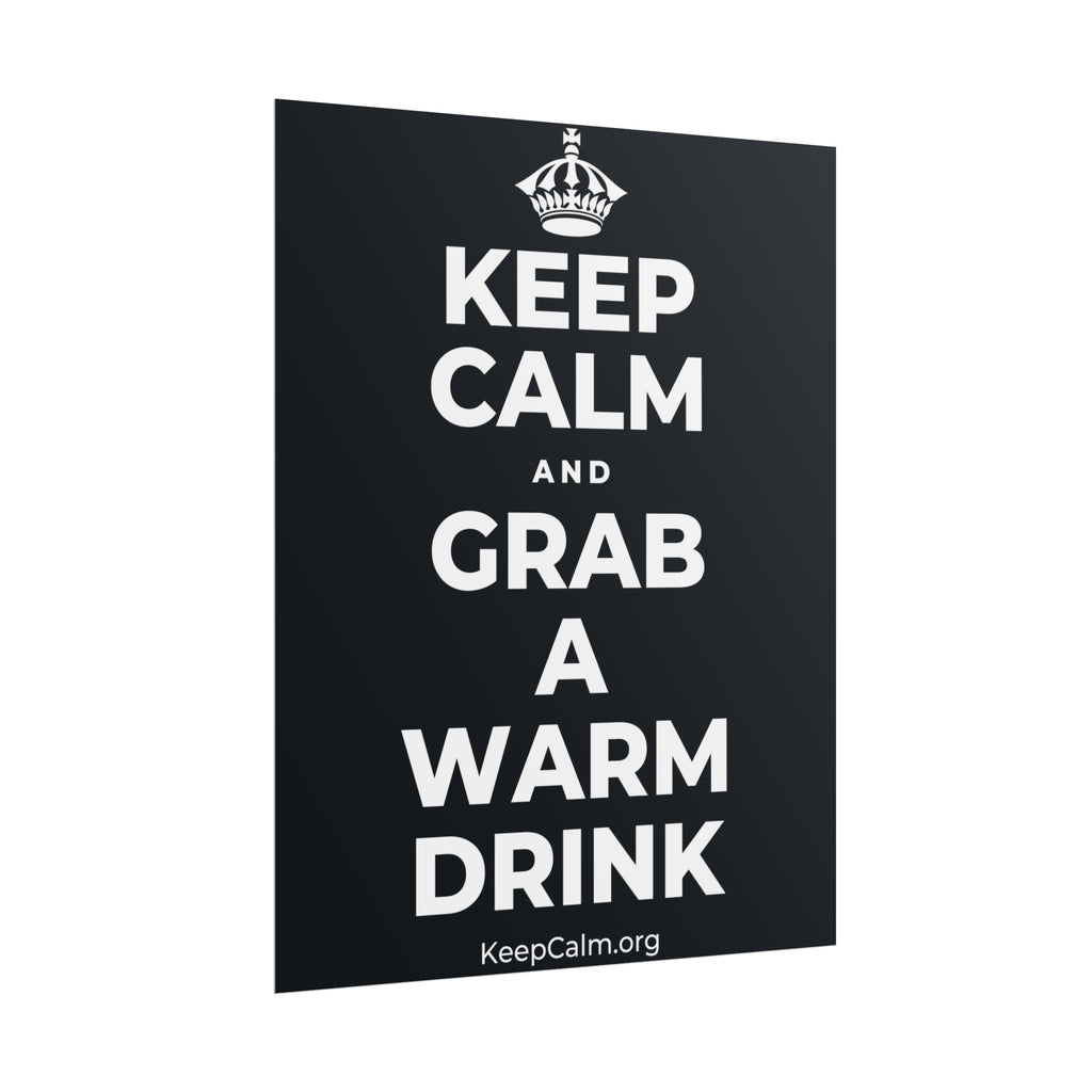 KEEP CALM AND GRAB A WARM DRINK Poster (Dark)