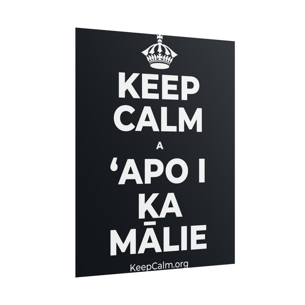 KEEP CALM A ʻAPO I KA MĀLIE Poster (Dark)