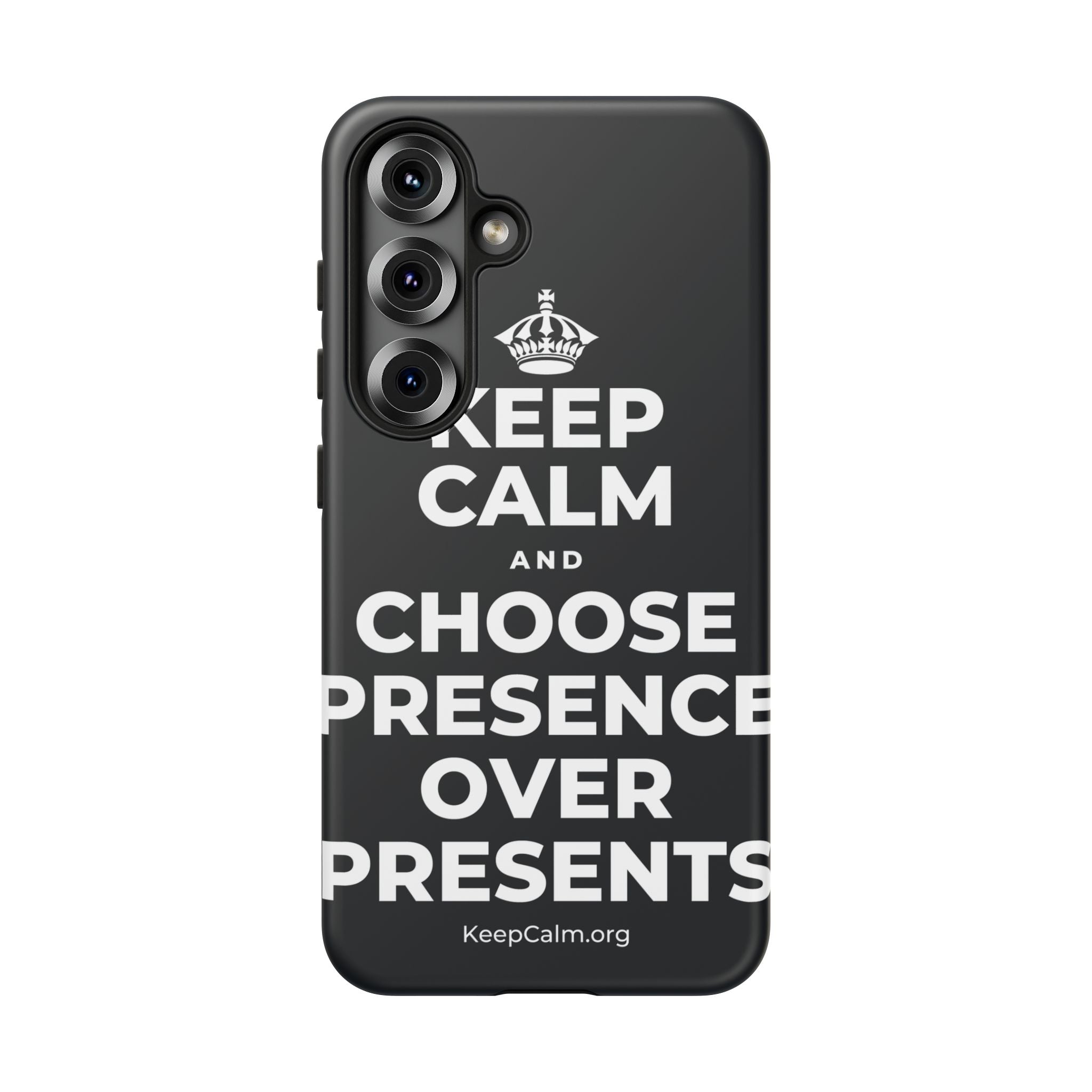 KEEP CALM AND CHOOSE PRESENCE OVER PRESENTS Phone Case (Dark)