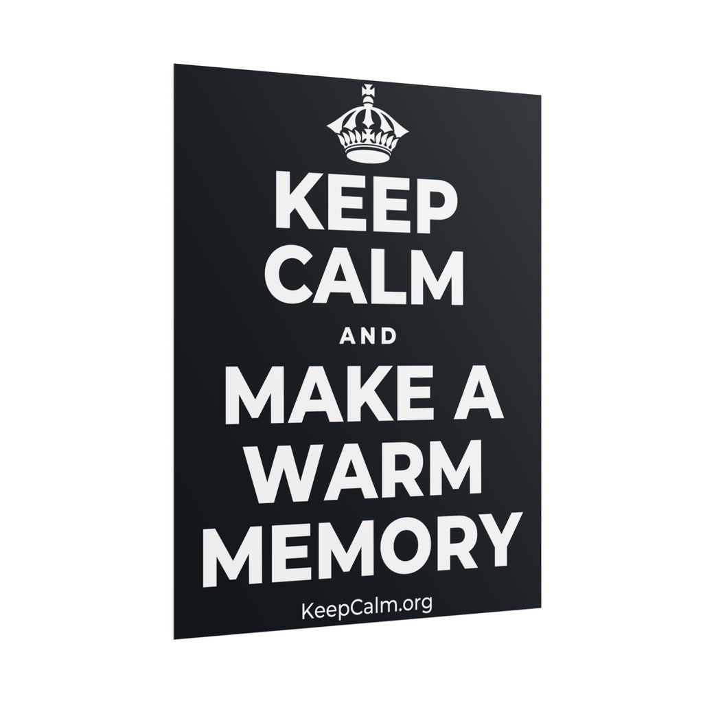 KEEP CALM AND MAKE A WARM MEMORY Poster (Dark)