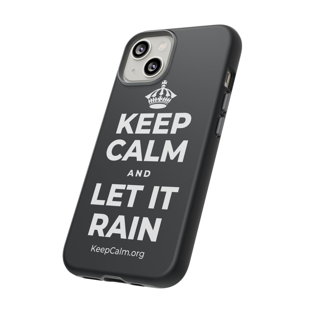 KEEP CALM AND LET IT RAIN Phone Case (Dark)
