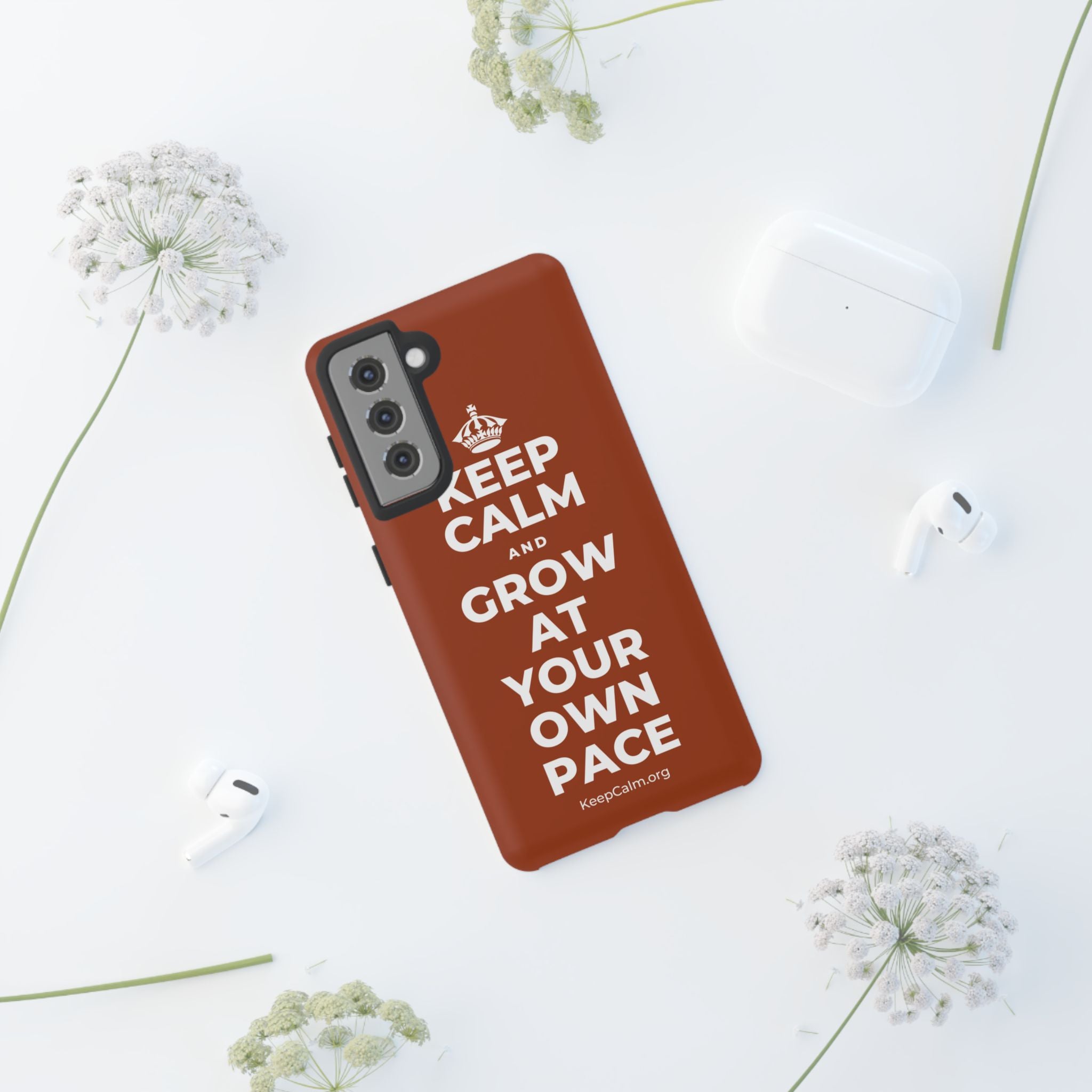 KEEP CALM AND GROW AT YOUR OWN PACE Phone Case