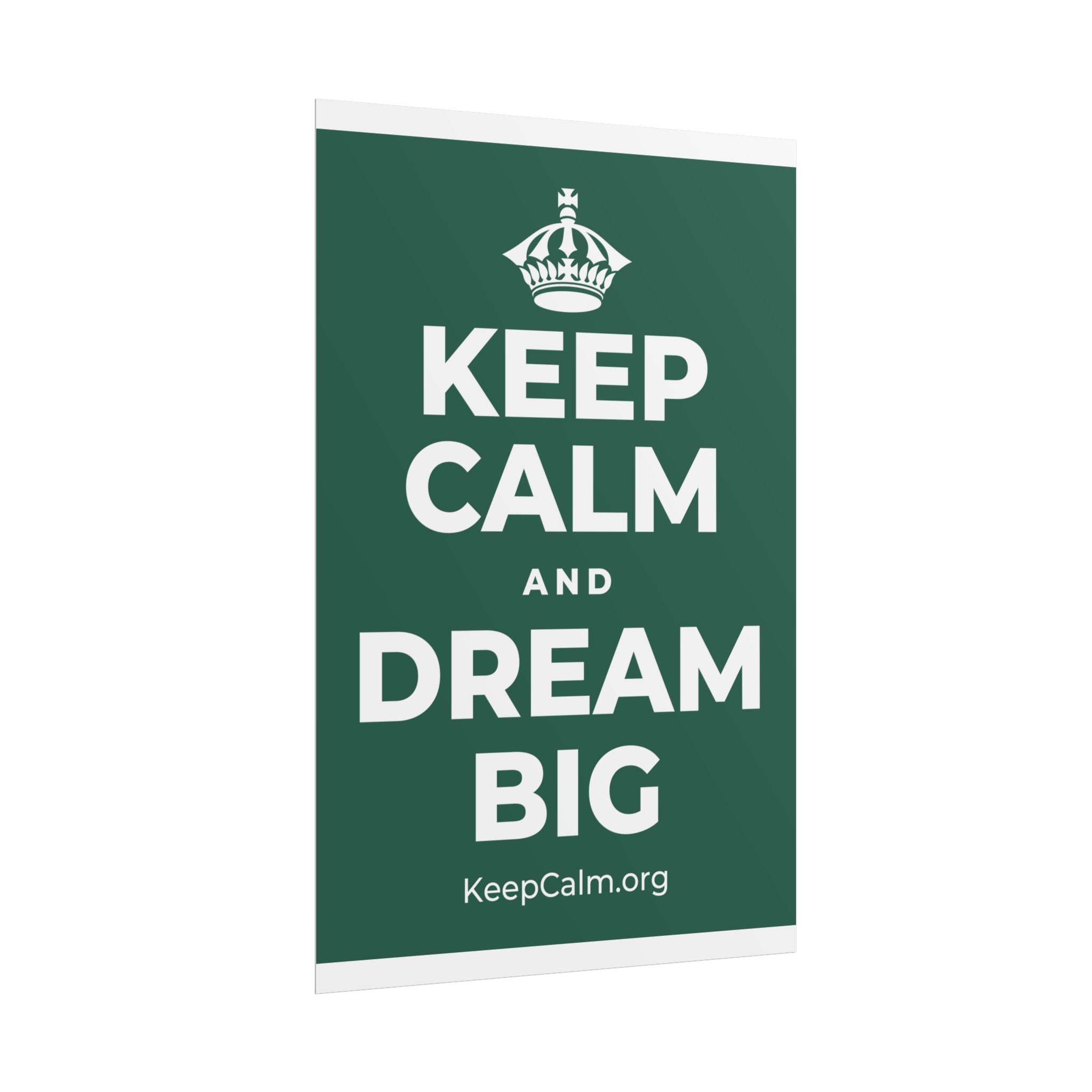 KEEP CALM AND DREAM BIG Poster