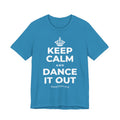 KEEP CALM AND DANCE IT OUT T-Shirt (White–Asphalt)