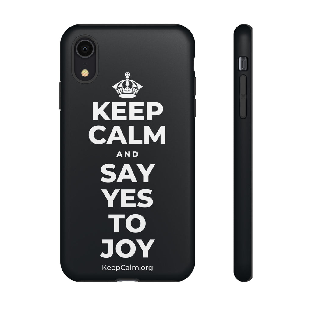KEEP CALM AND SAY YES TO JOY Phone Case (Dark)