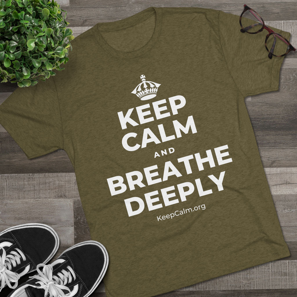 KEEP CALM AND BREATHE DEEPLY Tri-Blend Tee