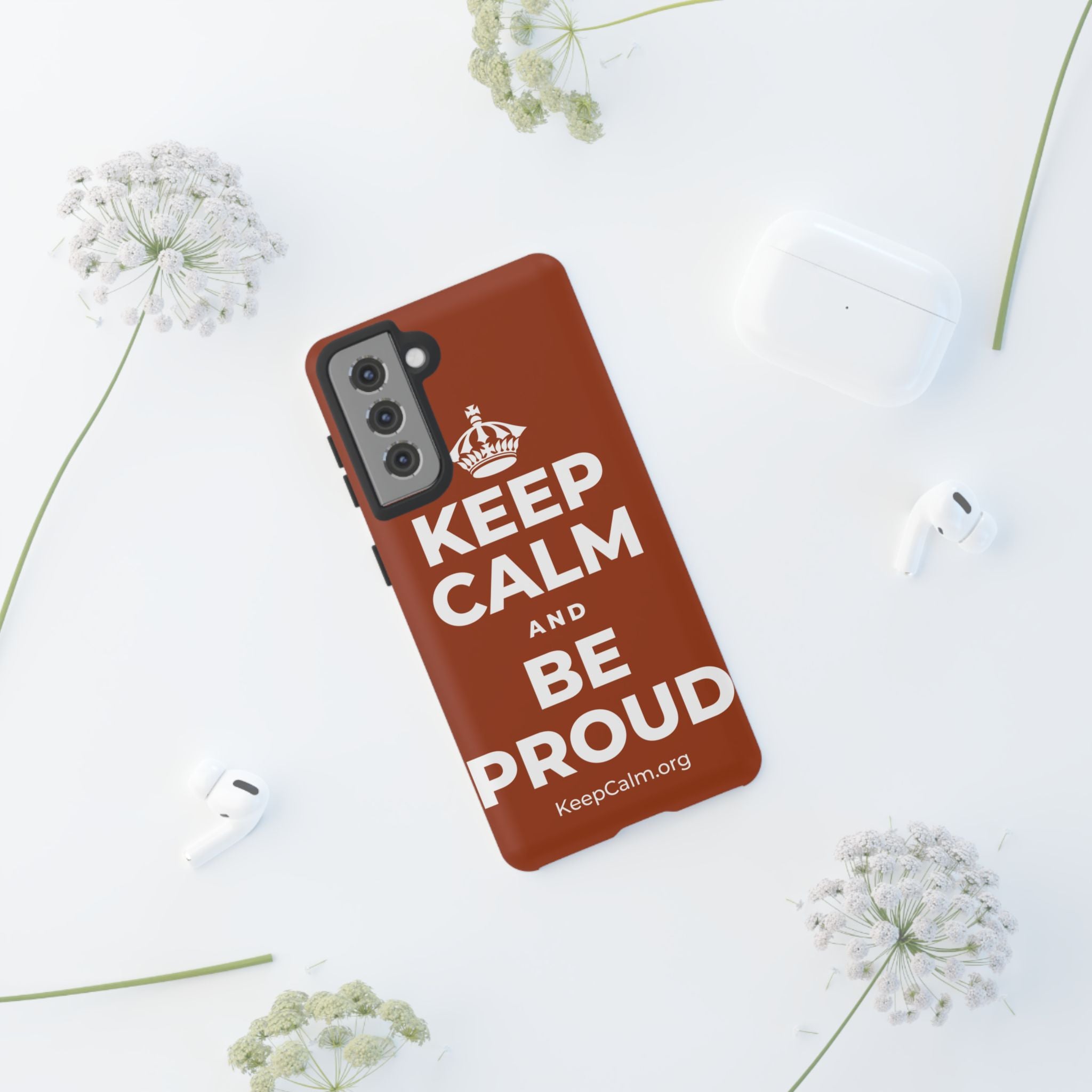 KEEP CALM AND BE PROUD Phone Case