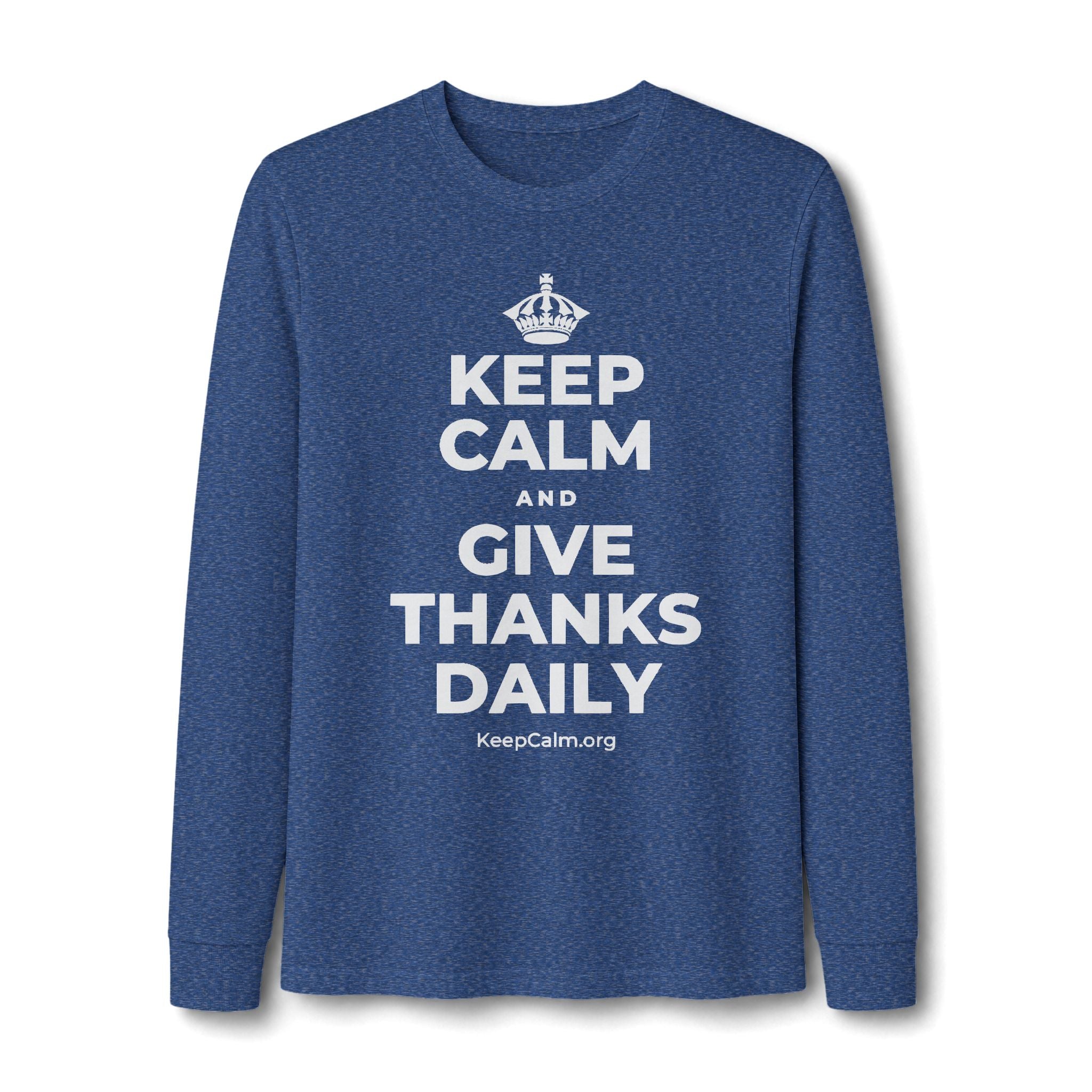 KEEP CALM AND GIVE THANKS DAILY Long Sleeve Tee