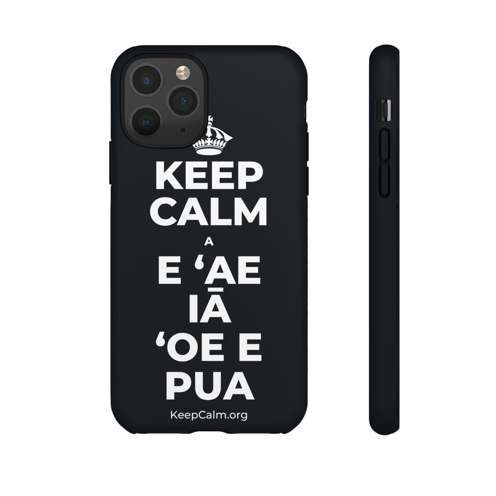 KEEP CALM A E ʻAE IĀ ʻOE E PUA Phone Case (Dark)