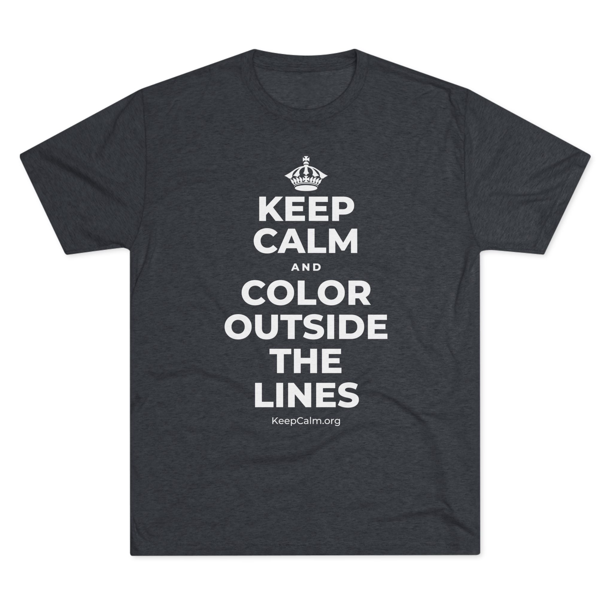 KEEP CALM AND COLOR OUTSIDE THE LINES Tri-Blend Tee