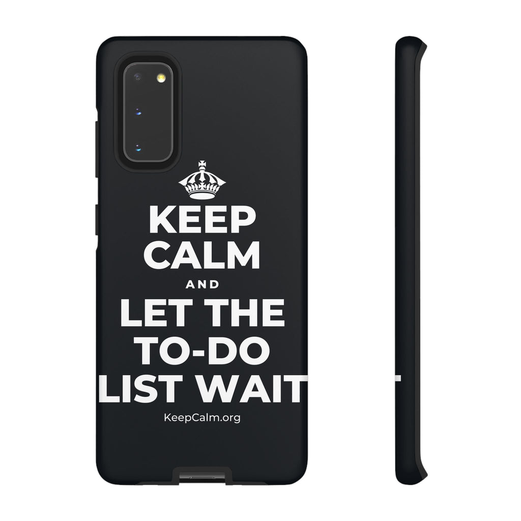 KEEP CALM AND LET THE TO-DO LIST WAIT Phone Case (Dark)