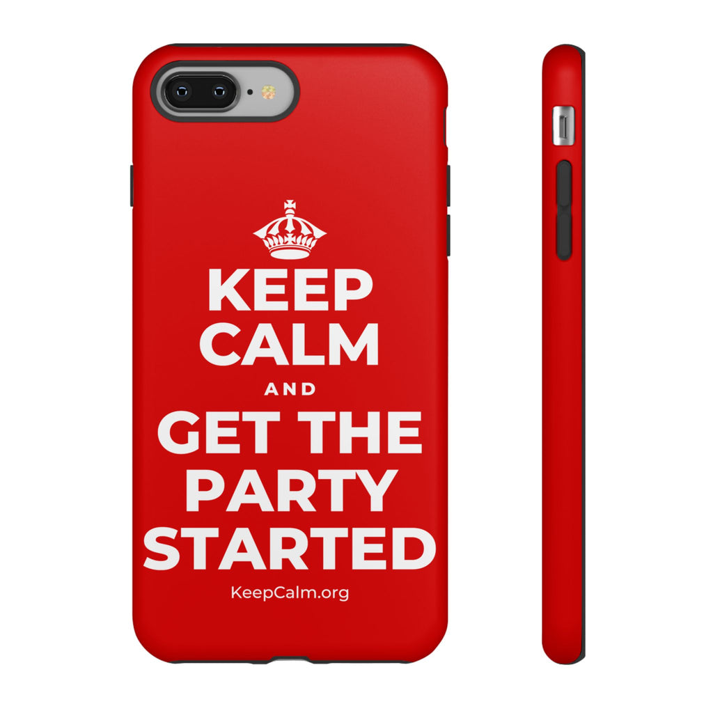 KEEP CALM AND GET THE PARTY STARTED Phone Case