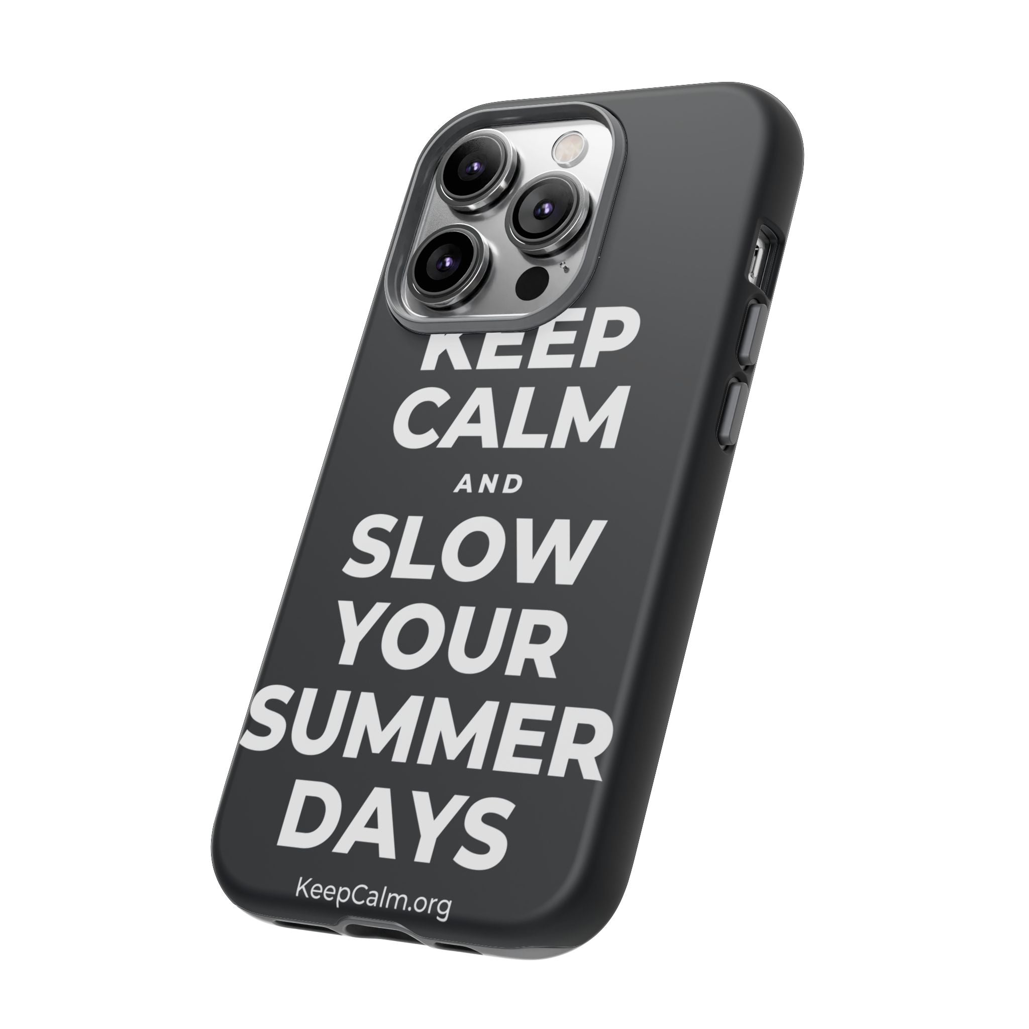KEEP CALM AND SLOW YOUR SUMMER DAYS Phone Case (Dark)