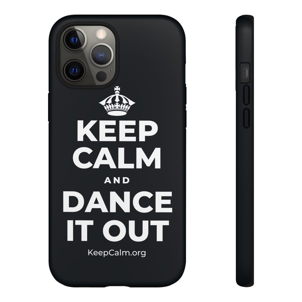 KEEP CALM AND DANCE IT OUT Phone Case (Dark)