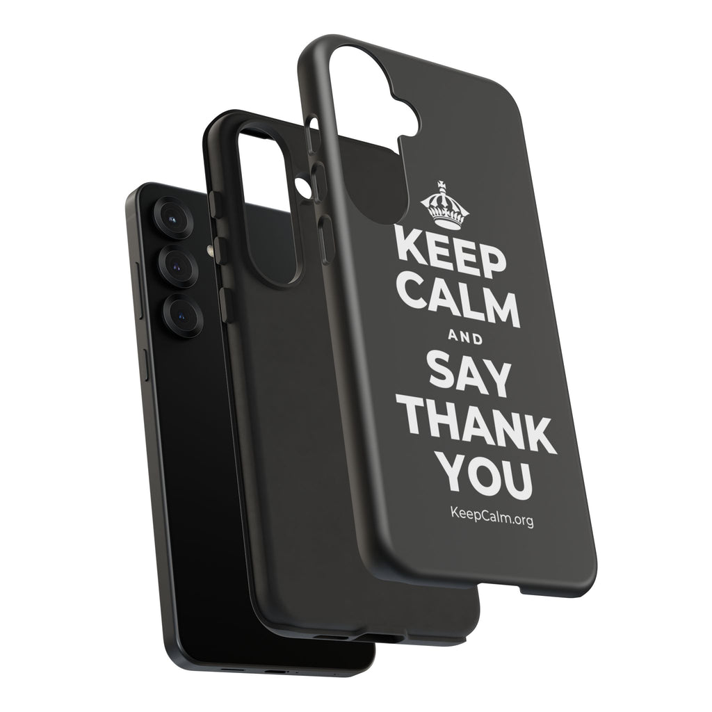 KEEP CALM AND SAY THANK YOU Phone Case
