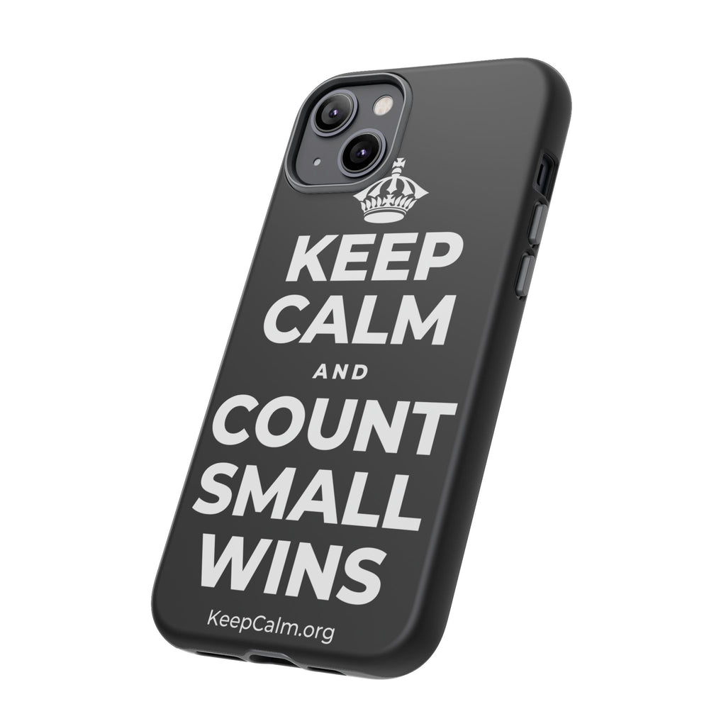 KEEP CALM AND COUNT SMALL WINS Phone Case