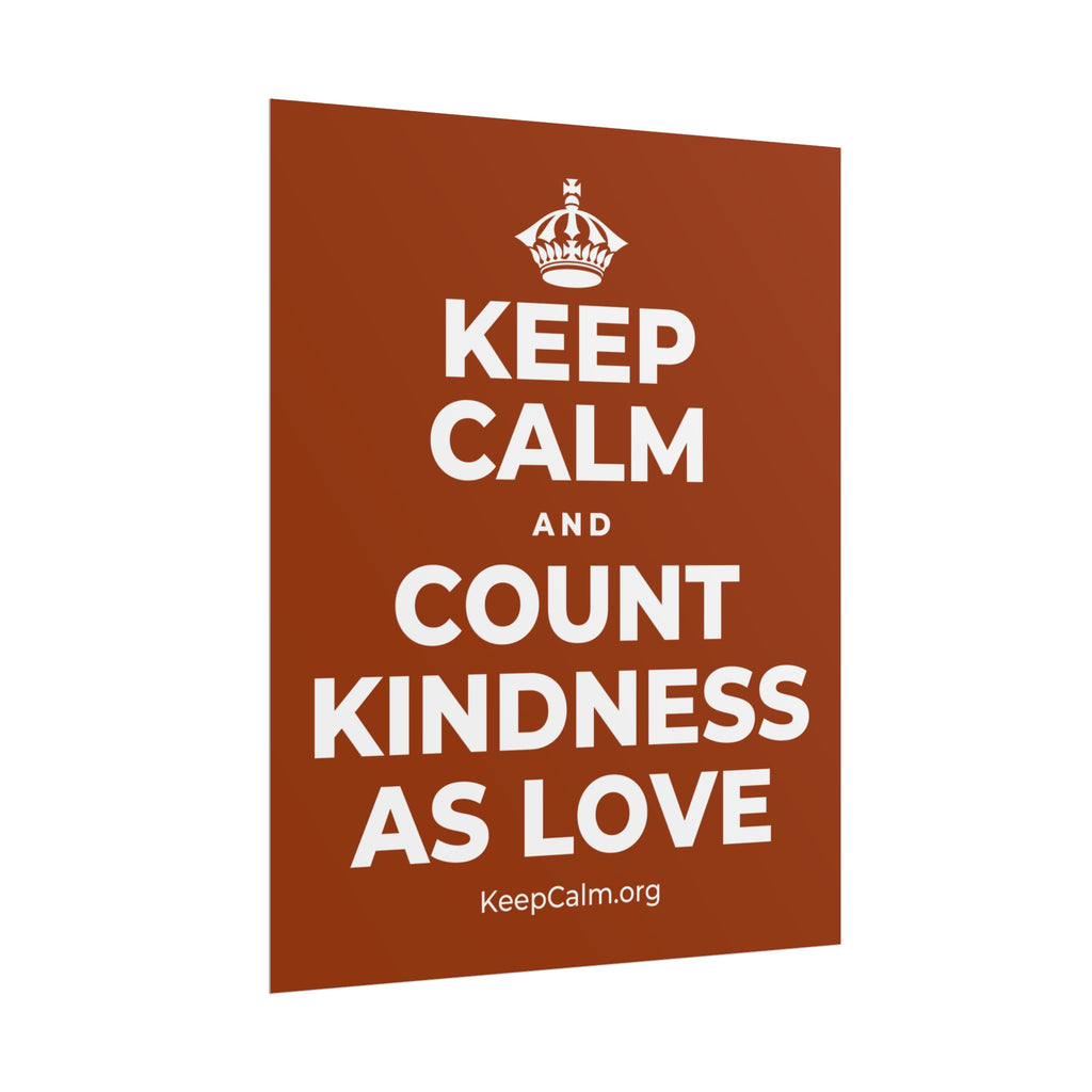 KEEP CALM AND COUNT KINDNESS AS LOVE Poster