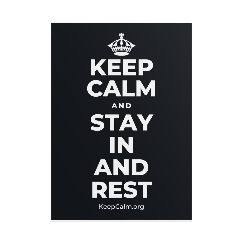 KEEP CALM AND STAY IN AND REST Poster (Dark)