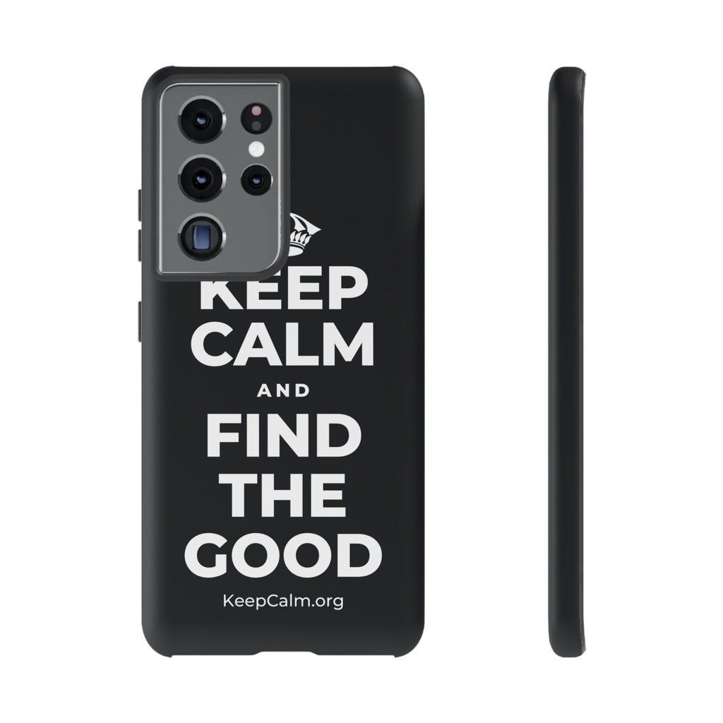 KEEP CALM AND FIND THE GOOD Phone Case (Dark)